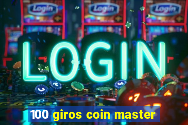 100 giros coin master